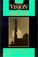 Item #572893 Vision of Islam (Visions of Reality. Understanding Religions). Sachiko Murata,...