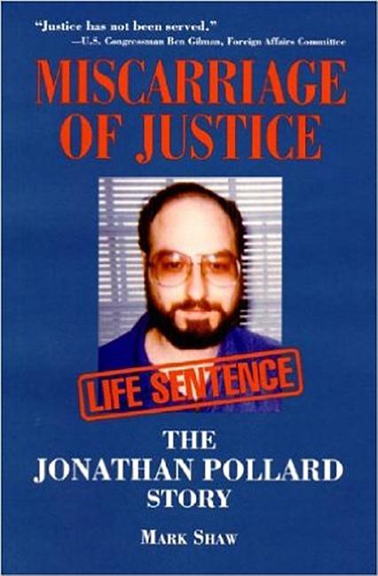 Item #549996 Miscarriage of Justice: The Jonathan Pollard Story. Mark Shaw