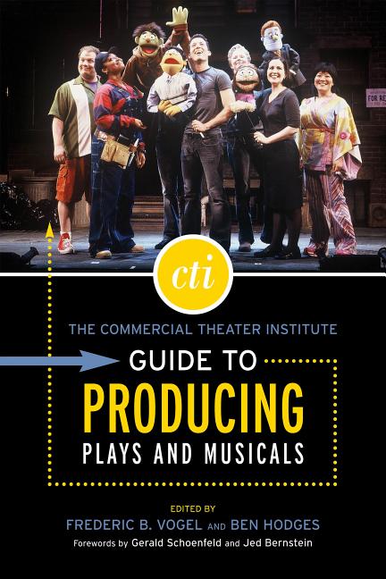 Item #357124 The Commercial Theater Institute Guide to Producing Plays and Musicals
