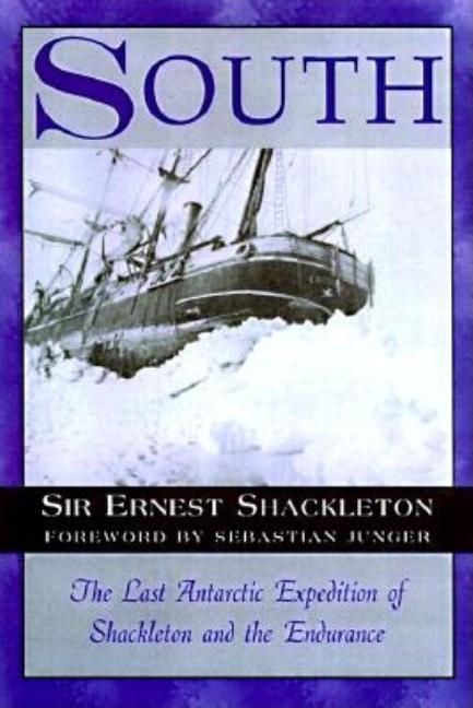 Item #528296 South: The Last Antarctic Expedition of Shackleton and the Endurance. Sir Ernest...