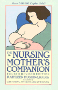 Item #357442 The Nursing Mother's Companion. Kathleen Huggins