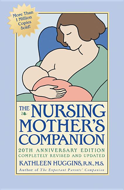 Item #357479 The Nursing Mother's Companion: Revised Edition. Kathleen Huggins
