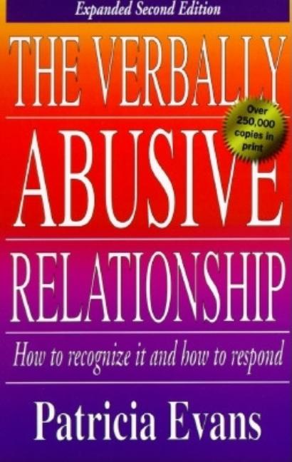Item #565082 The Verbally Abusive Relationship: How to Recognize It and How to Respond. Patricia...