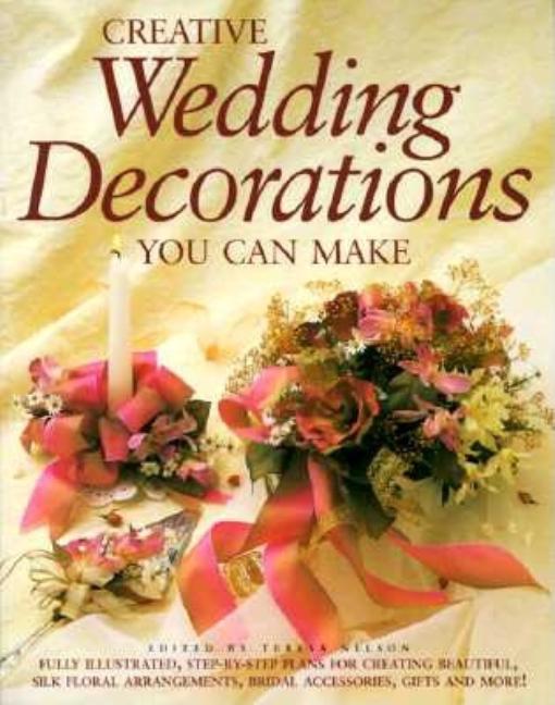Item #544484 Creative Wedding Decorations You Can Make. Teresa Nelson
