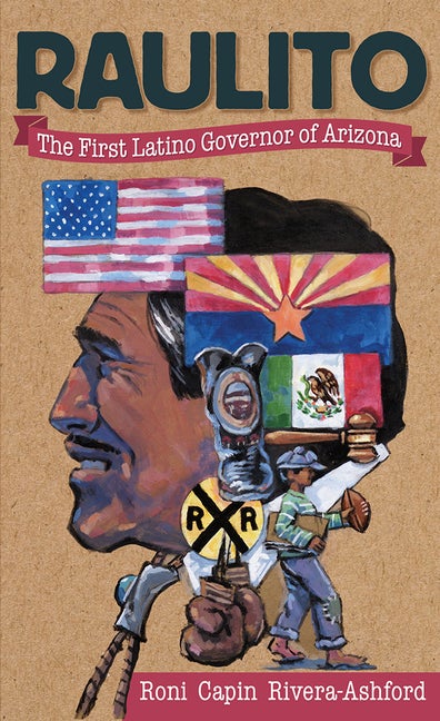 Item #550185 Raulito: El Primer Gobernador Latino De Arizona/ the First Latino Governor of...