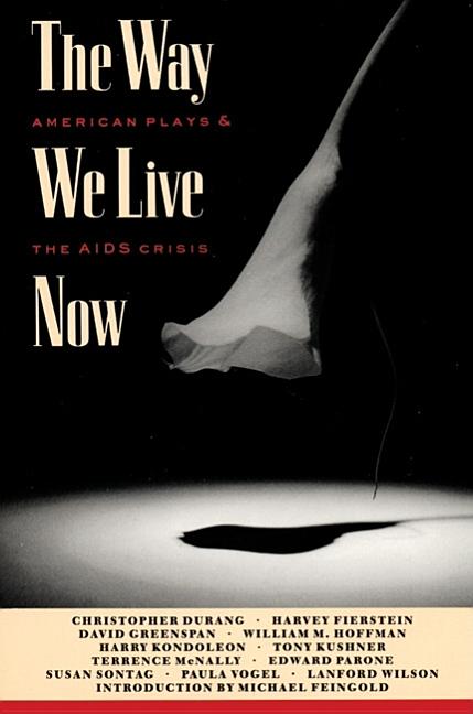 Item #532436 The Way We Live Now: American Plays and the AIDS Crisis. M. Elizabeth Osborne