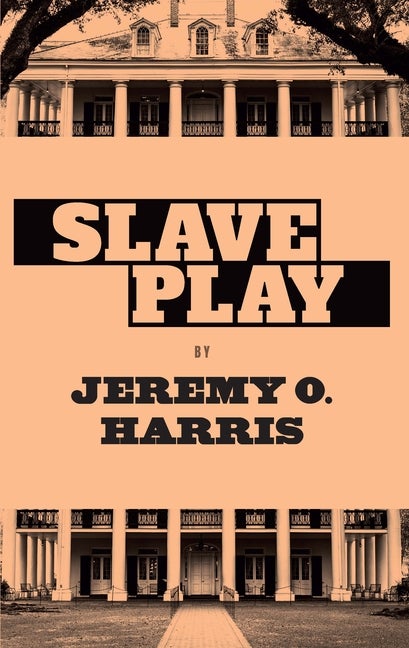 Item #614706 Slave Play. Jeremy O. Harris