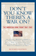 Item #571934 Don't You Know There's a War On?: The American Home Front 1941-1945 (Nation Books)....