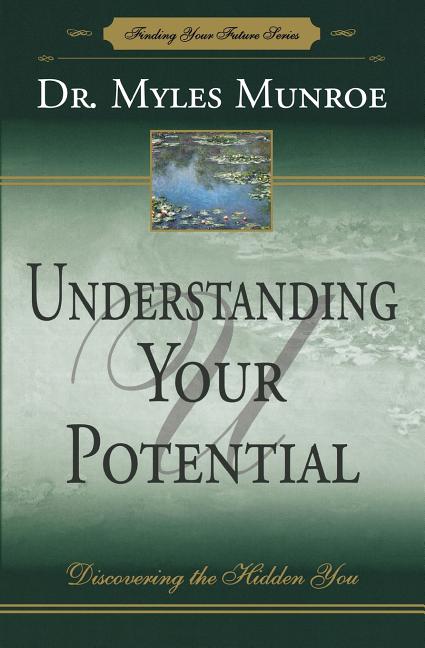 Item #614961 Understanding Your Potential (REV). Myles Munroe