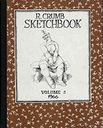 Item #613565 R. Crumb Sketchbook, Volume 3. Robert Crumb