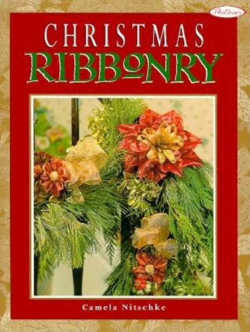 Item #544560 Christmas Ribbonry. Camela Nitschke, Marjon, Schaefer