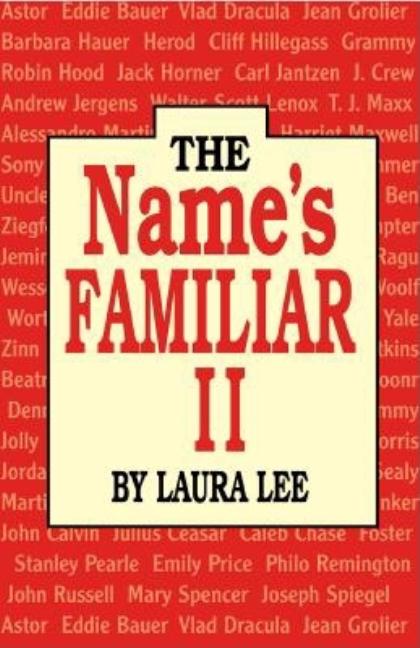 Item #364006 The Name's Familiar II. Laura Lee