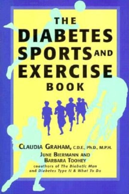 Item #541449 The Diabetes Sports and Exercise Book: How to Play Your Way to Better Health....