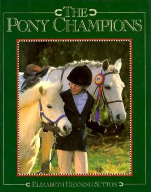 Item #364101 The Pony Champions. Elizabeth Henning Sutton