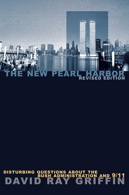 Item #364958 The New Pearl Harbor: Disturbing Questions About the Bush Administration and 9/11....