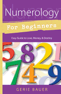 Item #365364 Numerology for Beginners: Easy Guide to: * Love * Money * Destiny (For Beginners...