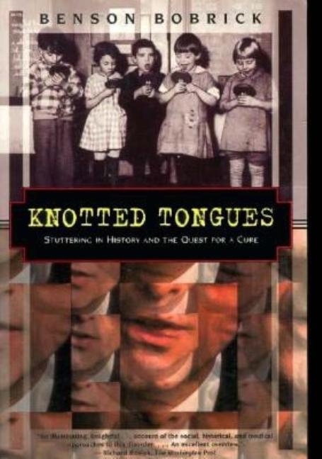 Item #548065 Knotted Tongues: Stuttering in History and the Quest for a Cure (Kodansha Globe)....