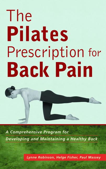 Item #367810 The Pilates Prescription for Back Pain: A Comprehensive Program for Developing and...