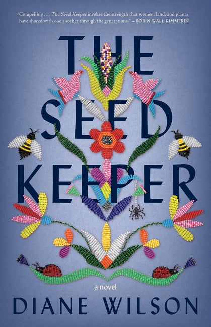 The Seed Keeper: A Novel. Diane Wilson.