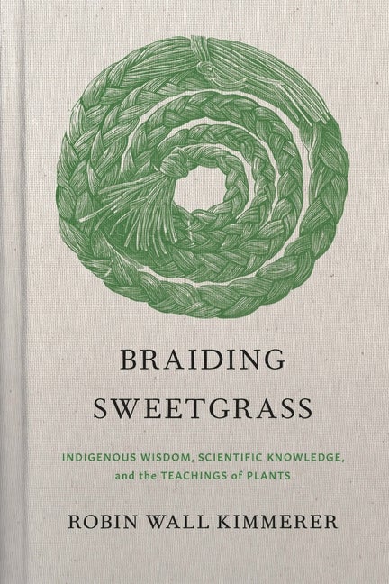 Item #524620 Braiding Sweetgrass: Indigenous Wisdom, Scientific Knowledge and the Teachings of...