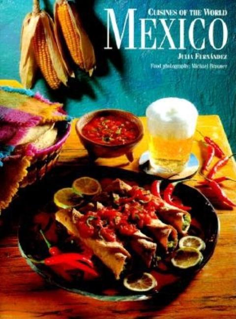 Item #527425 Cuisines of the World: Mexico. Julia Fernandez
