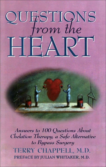 Item #547156 Questions from the Heart: Answers to 100 Questions About Chelation Therapy, a Safe...