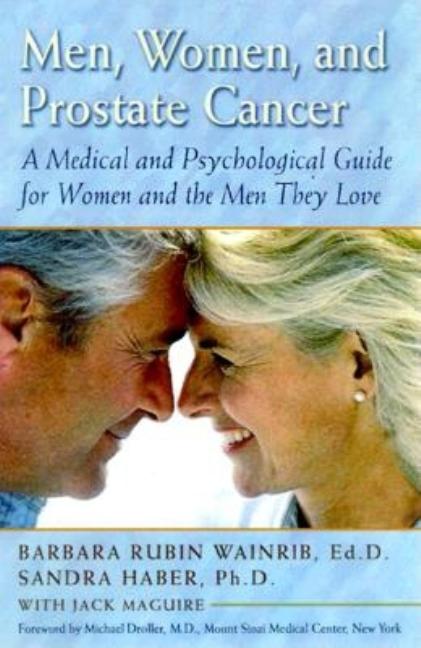 Item #541530 Men, Women, and Prostate Cancer: A Medical and Psychological Guide for Women and the...