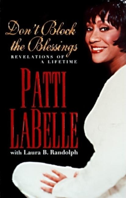 Item #370021 Don't Block the Blessings. Patti Labelle