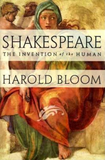 Item #610894 Shakespeare: The Invention of the Human. Harold Bloom