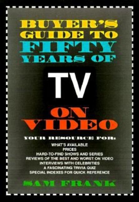 Item #556298 Buyer's Guide to Fifty Years of TV on Video. Sam Frank