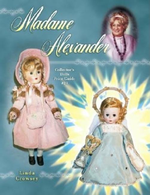 Item #371170 Madame Alexander Collector's Dolls Price Guide, No 24. Linda Crowsey