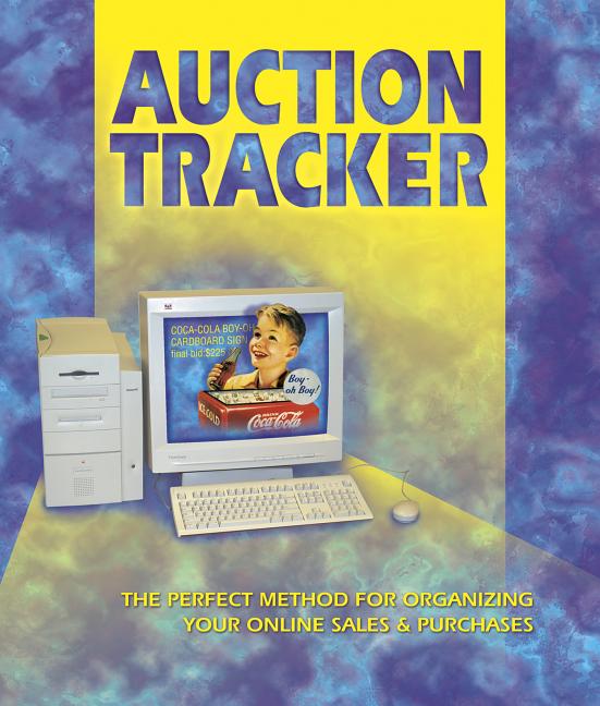 Item #371211 Auction Tracker: The Perfect Method for Organizing Your Online Sales & Purchases....