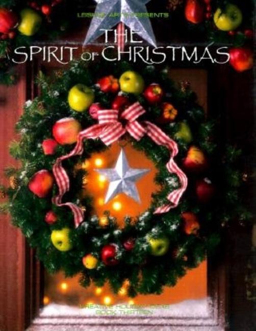 Item #371593 The Spirit of Christmas (Creative Holiday Ideas Book 13