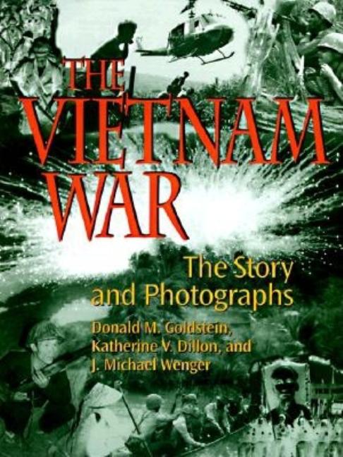 Item #553212 The Vietnam War: The Story and Photographs (American War Series). Donald M....