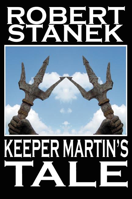 Keeper Martin's Tale (Ruin Mist Chronicles, Book 1. Robert Stanek.