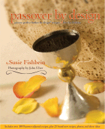 Item #618582 Passover by Design: Picture-perfect Kosher by Design recipes for the holiday (Kosher...