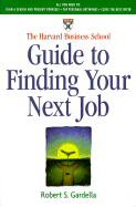Item #607674 Harvard Business School Guide to Finding Your Next Job. Robert S. Gardella