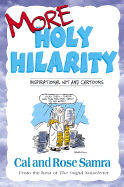 Item #574247 More Holy Hilarity (The Holy Humor Series). Cal Samra, Rose, Samra