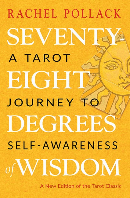 Item #616325 Seventy-Eight Degrees of Wisdom A Tarot Journey to Self-Awareness (a New Edition of...