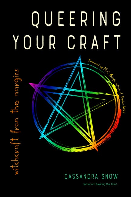 Item #525815 Queering Your Craft: Witchcraft from the Margins. Cassandra Snow