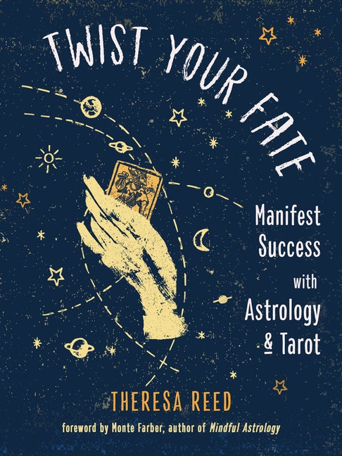 Item #558960 Twist Your Fate: Manifest Success with Astrology and Tarot. Theresa Reed