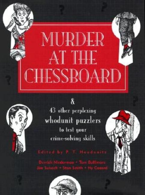 Item #560395 Murder at the Chessboard. P. T. Houdunitz