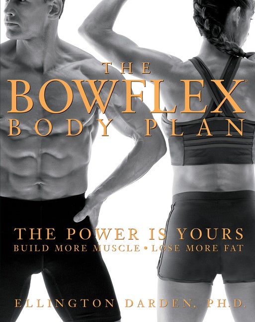 Item #545713 The Bowflex Body Plan: The Power is Yours - Build More Muscle, Lose More Fat....