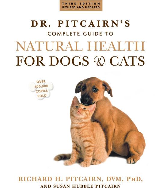 Item #615238 Dr. Pitcairn's Complete Guide to Natural Health for Dogs & Cats. Richard H....