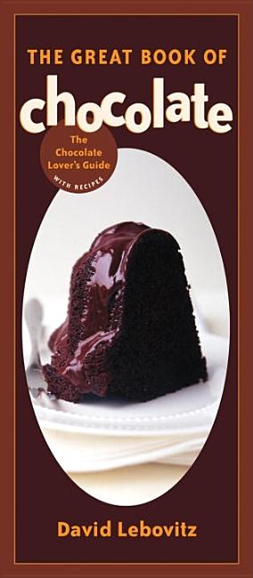 Item #561787 The Great Book of Chocolate. David Lebovitz