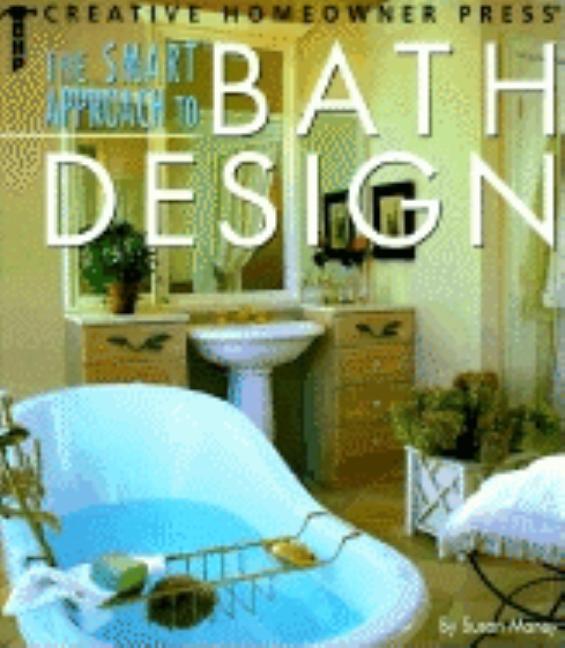 Item #374993 The Smart Approach to Bath Design. Susan Maney