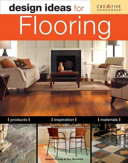 Item #375153 Design Ideas for Flooring (Design Ideas Series). Joseph Provey Mr., Roy, Barnhart