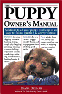 Item #503949 The Puppy Owner's Manual: Solutions to all your Puppy Quandaries in an...