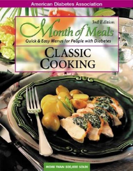 Item #546999 Month of Meals, Quick & Easy Menus for People with Diabetes: Classic Cooking....