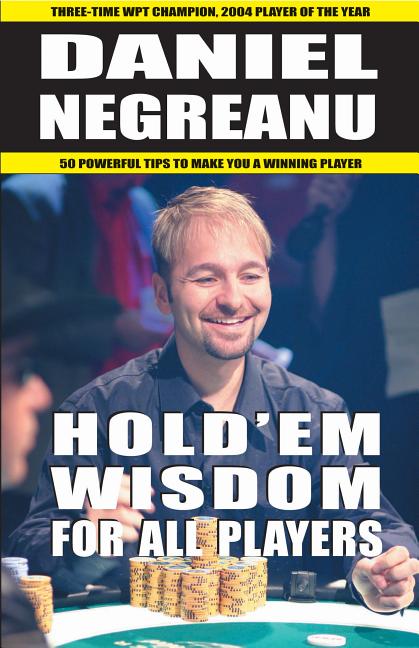 Item #564371 Hold'em Wisdom for all Players. Daniel Negreanu